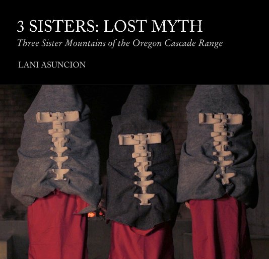 View 3 SISTERS: LOST MYTH by Lani Asuncion