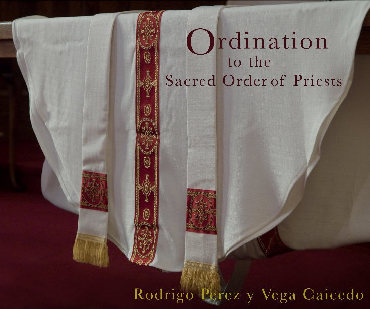 View Ordination to the Sacred Order of Priests by roxikringle