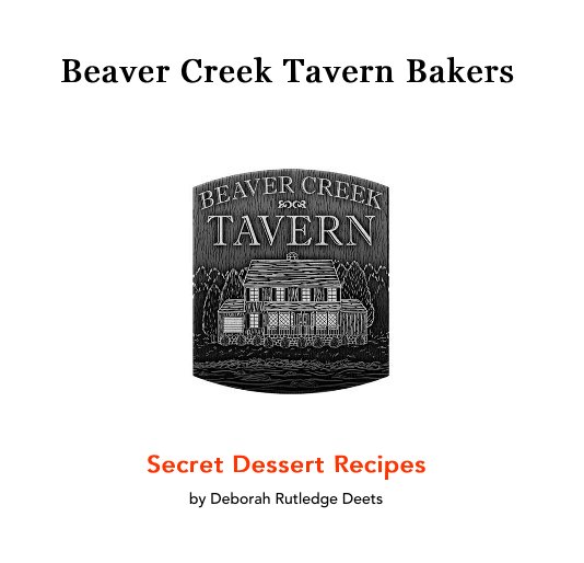 View Beaver Creek Tavern Bakers by Deborah Rutledge Deets