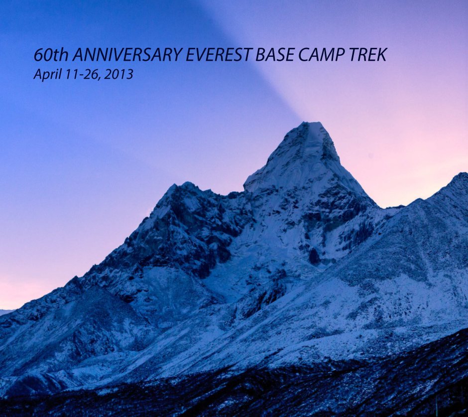 View Everest Base Camp 60th Anniversary Trek by Richard L. Camp