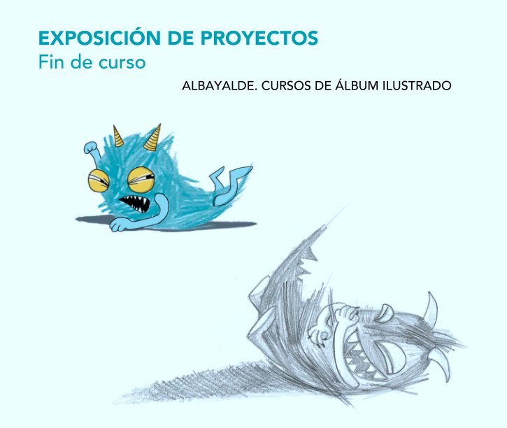 View EXPOSICIÓN DE PROYECTOS
Fin de curso by ALBAYALDE. CURSOS DE ÁLBUM ILUSTRADO
