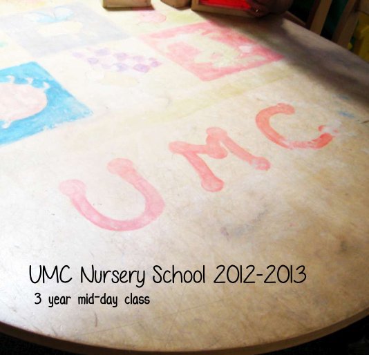 View UMC Nursery School 2012-2013 by Jamie and Maria
