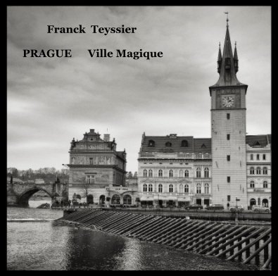 Franck Teyssier PRAGUE Ville Magique book cover
