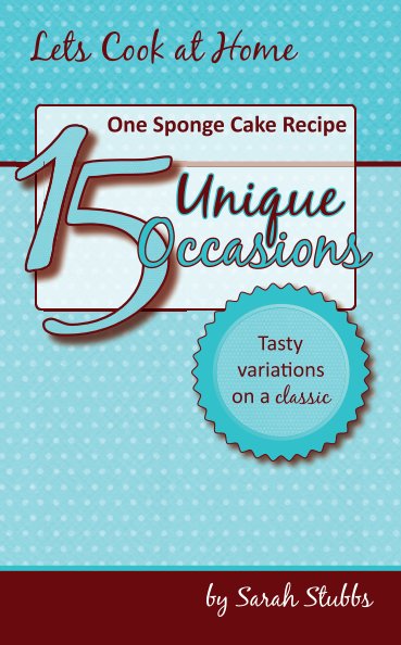Bekijk One Sponge Cake, 15 Unique Occasion op Sarah Stubbs