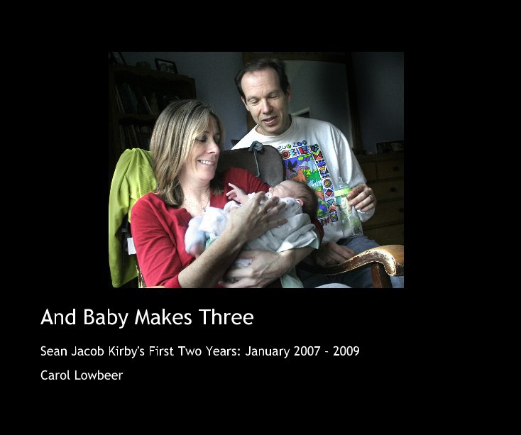 View And Baby Makes Three by Carol Lowbeer