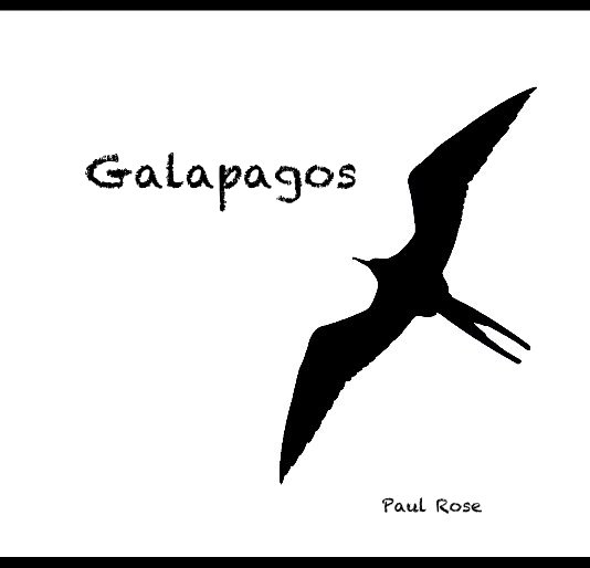View Galapagos by Paul Rose