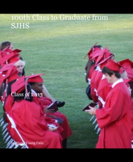 100th Class to Graduate from SJHS book cover