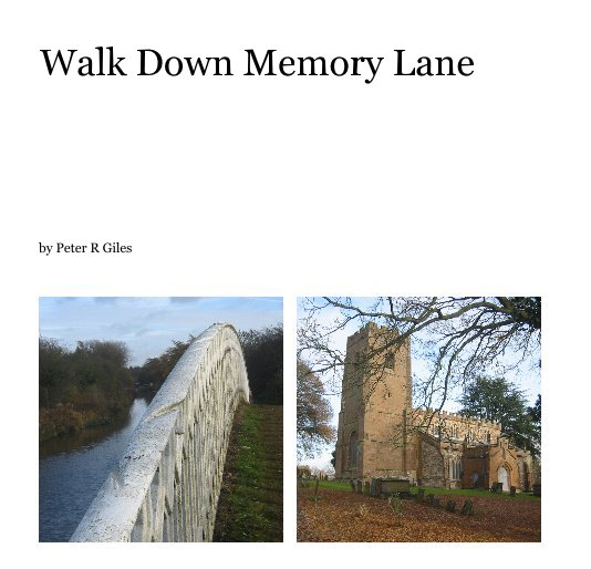 View Walk Down Memory Lane by Peter R Giles