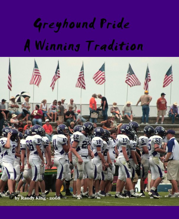 View Greyhound Pride A Winning Tradition by Randy King - 2008