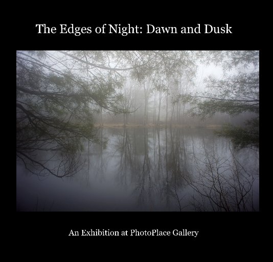 View The Edges of Night: Dawn and Dusk by PhotoPlace Gallery