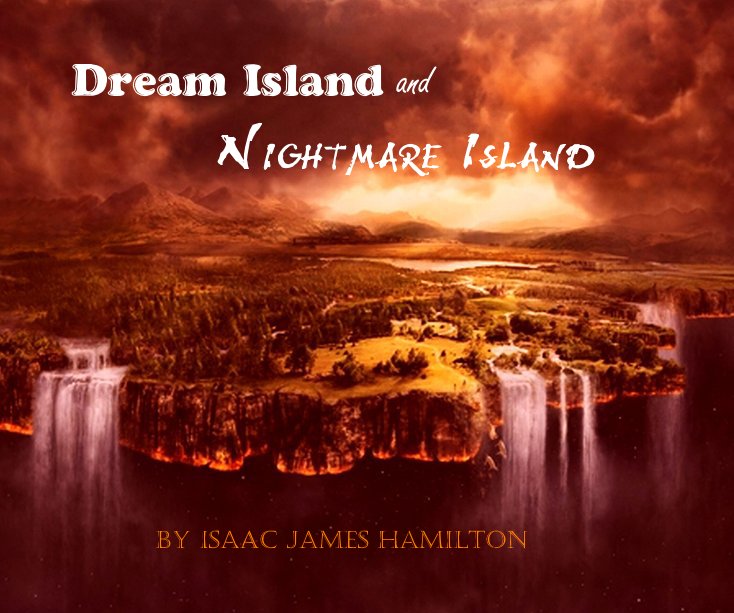 View Dream Island and Nightmare Island by Isaac James Hamilton