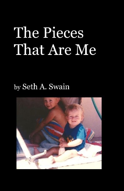 Ver The Pieces That Are Me por Seth A. Swain