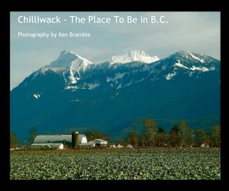 Chilliwack - The Place To Be in B.C. book cover