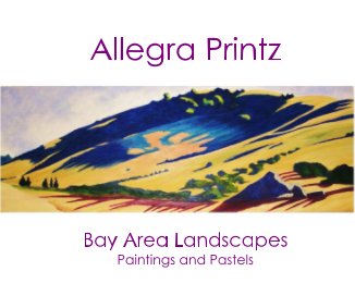Allegra Printz Bay Area Landscapes Paintings and Pastels book cover