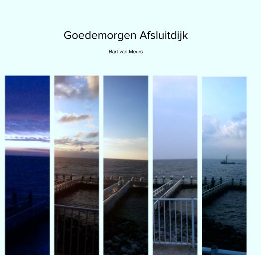 View Goedemorgen Afsluitdijk by Bart van Meurs