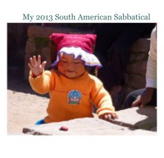 My 2013 South American Sabbatical book cover