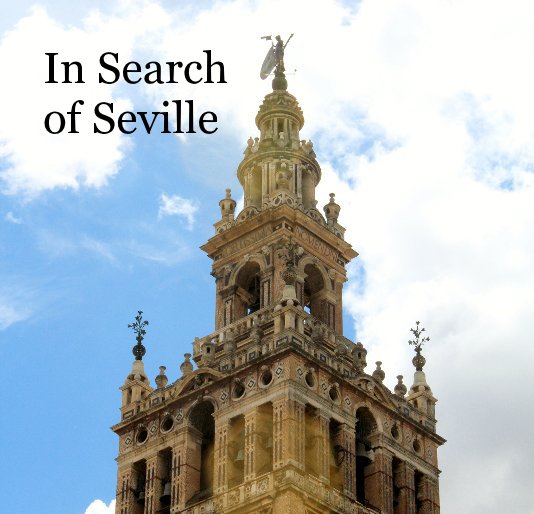 View In Search of Seville by thewoody