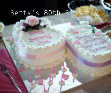 Betty's 80th Birthday book cover