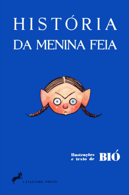 View História da Menina Feia by Isabel Vaz Raposo (Bió)