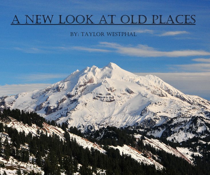 A New Look At Old Places nach Taylor Westphal anzeigen
