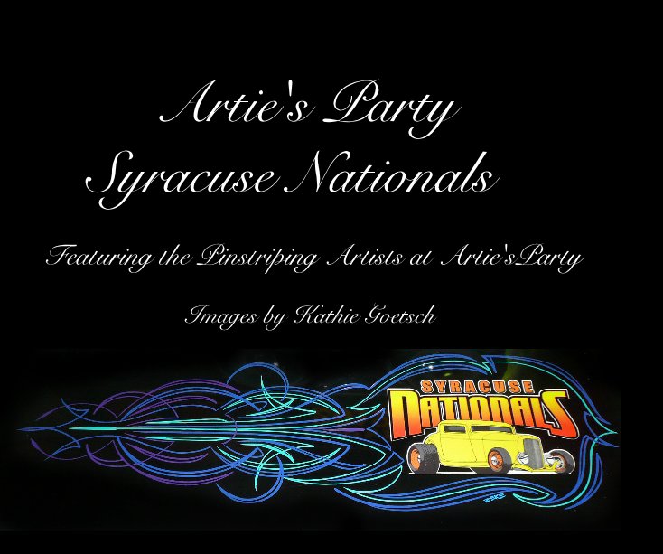 Visualizza Artie's Party Syracuse Nationals di Images by Kathie Goetsch