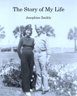 The Story of My Life

Josephine Zmikly book cover