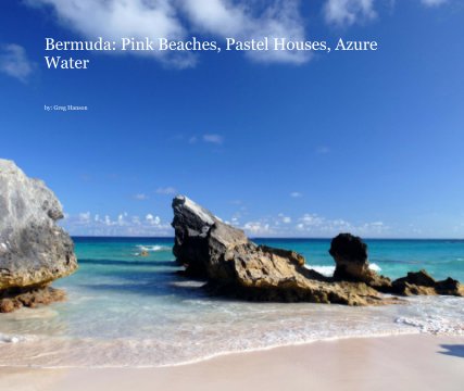 Bermuda: Pink Beaches, Pastel Houses, Azure Water book cover