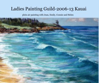 Ladies Painting Guild-2006-13 Kauai book cover
