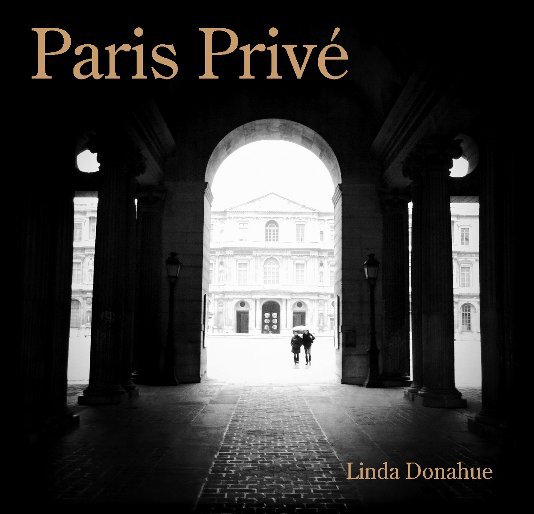 View Paris Privé by Linda Donahue