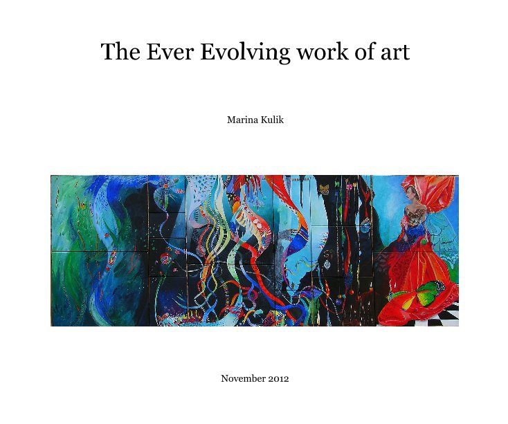 View the ever evolving work of art II by Marina Kulik