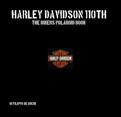 Harley Davidson 110th The Bikers Polaroid Book book cover