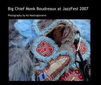 Big Chief Monk Boudreaux at JazzFest 2007 book cover