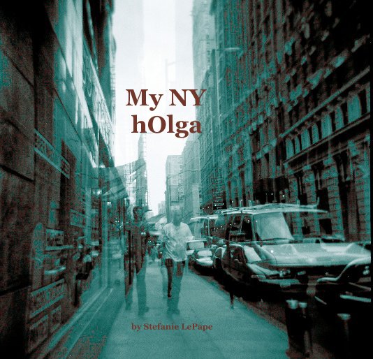 View My NY hOlga by Stefanie LePape