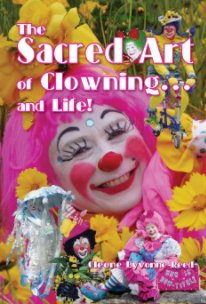 The Sacred Art of Clowning... and Life book cover