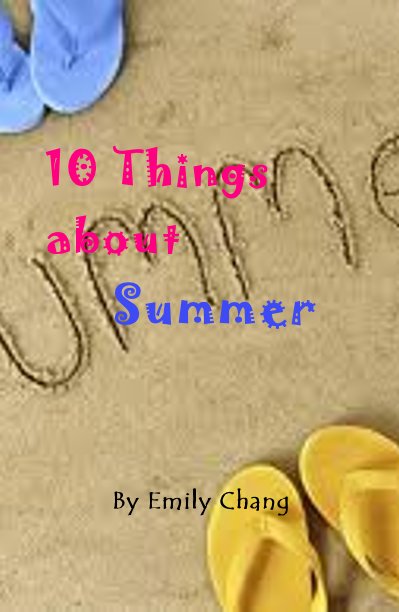 View 10 Things about Summer by Emily Chang