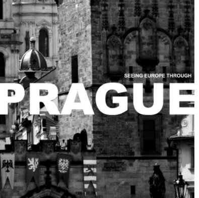 Seeing Europe Through Prague book cover