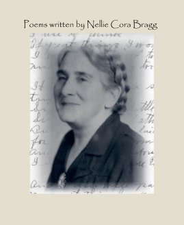Poems written by Nellie Cora Bragg book cover