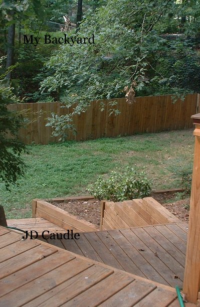 View My Backyard by JD Caudle