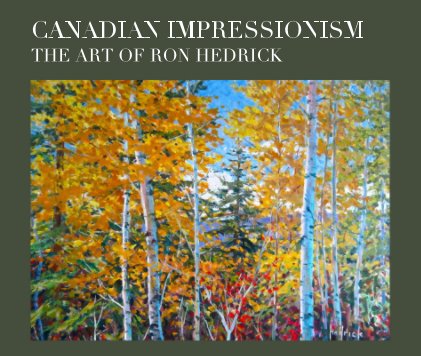 CANADIAN IMPRESSIONISM THE ART OF RON HEDRICK book cover