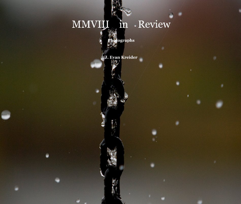 View MMVIII in Review Photographs by J. Evan Kreider