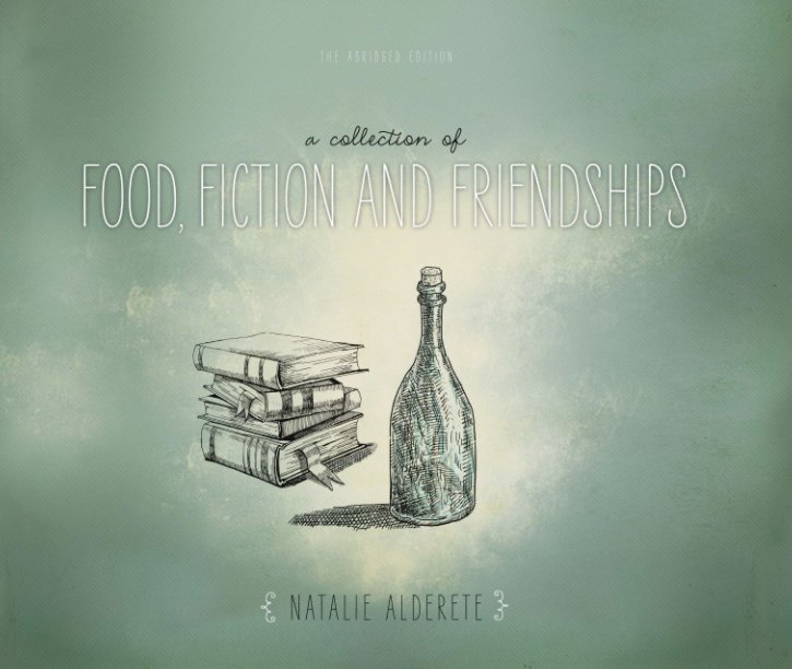 View Food, Fiction and Friendships by Natalie Alderete