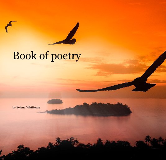 View Book of poetry by Selena Whittome