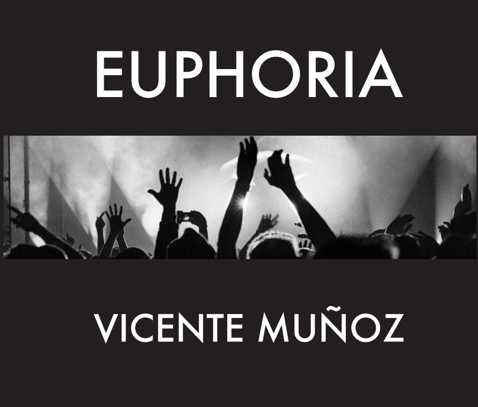 View Euphoria by Vicente Muñoz