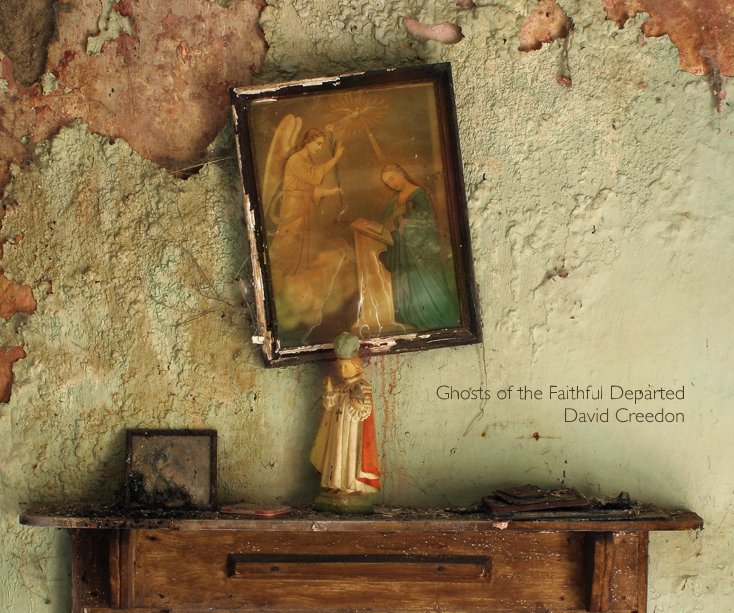 View Ghosts of the Faithful Departed by David Creedon