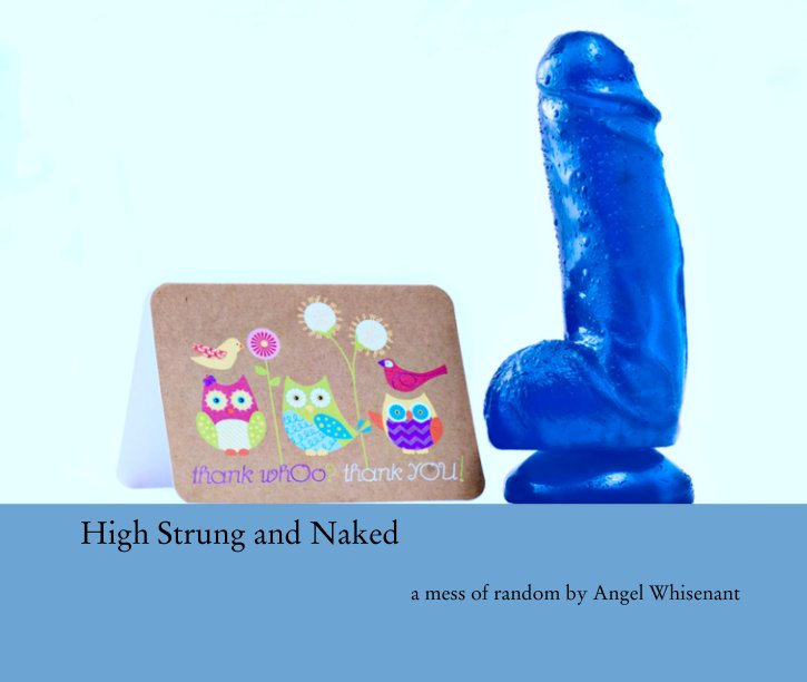 View High Strung and Naked by Angel Whisenant