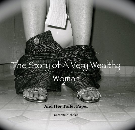 View The Story of A Very Wealthy Woman by Suzanne Nicholas