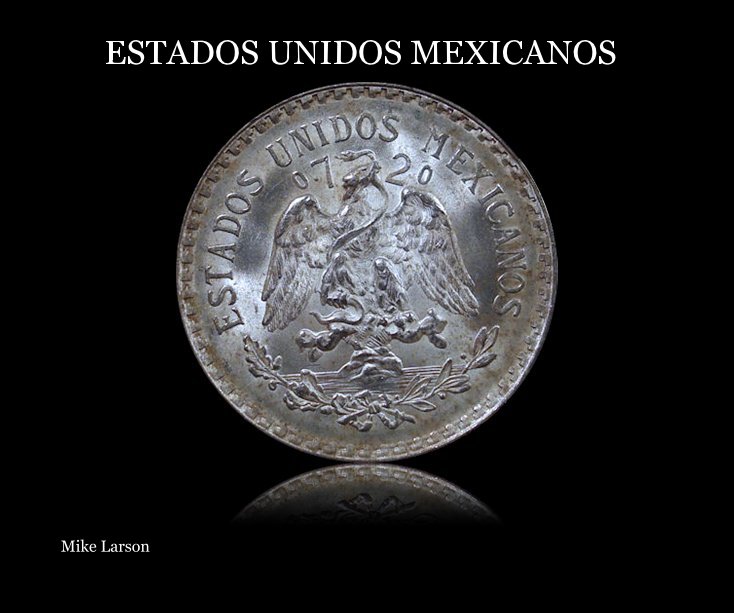 Ver ESTADOS UNIDOS MEXICANOS por Mike Larson