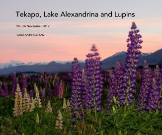 Tekapo, Lake Alexandrina and Lupins book cover