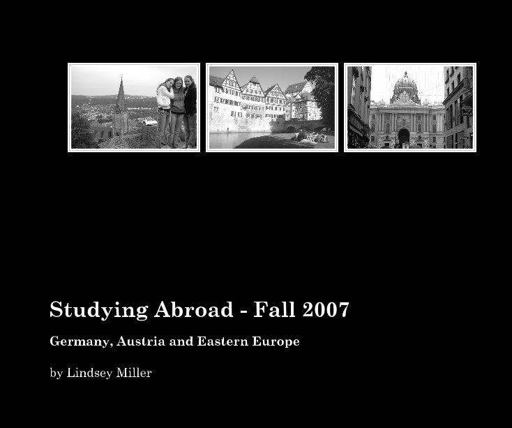 View Studying Abroad - Fall 2007 by Lindsey Miller