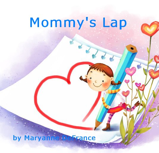 View Mommy's Lap by Maryanne DeFrance